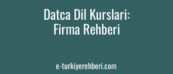 Datça Dil Kursları: Datça Ücretsiz Firma Rehberine Dil Kursunuzu Ekleyin