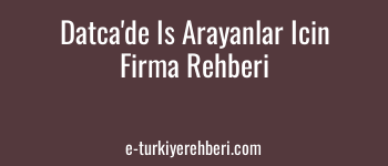 Datça'de İş Arayanlar İçin E-Türkiye Rehberi: Aradığınız İşi Bulun!